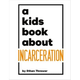 A Kids Book About Incarceration
