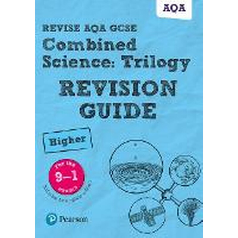Pearson REVISE AQA GCSE Combined Science Higher: Trilogy Revision Guide inc online edition and quizzes - 2023 and 2024 exams