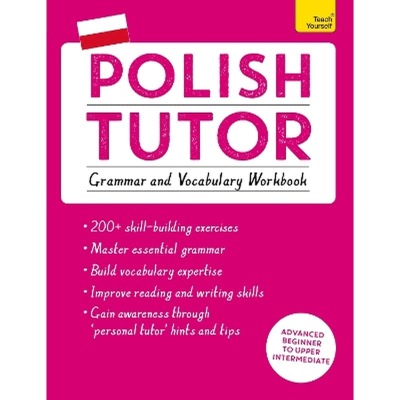 Polish Tutor: Grammar and Vocabulary Workbook (Learn Polish with Teach Yourself)