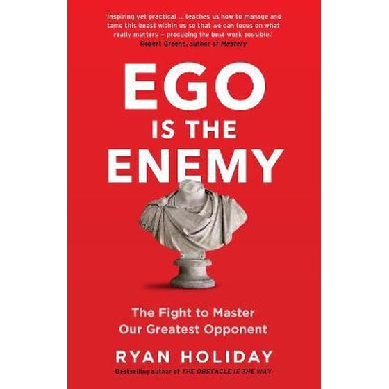 Ego is the Enemy : The Fight to Master Our Greatest Opponent image 0
