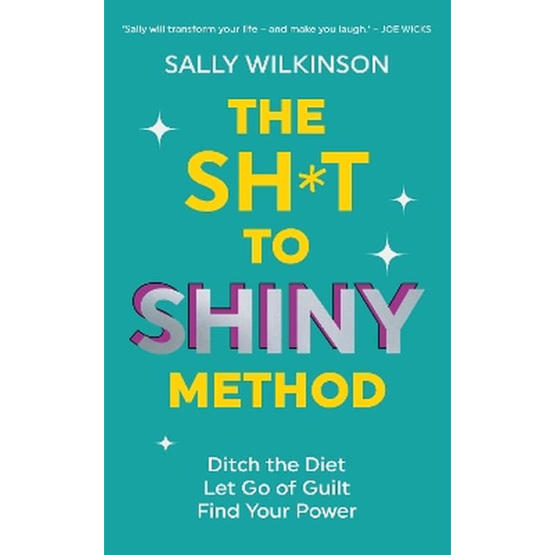 The Sh*t to Shiny Method