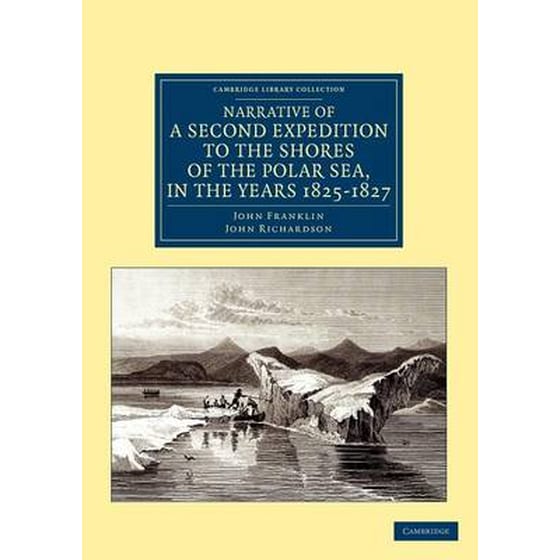 Narrative of a Second Expedition to the Shores of the Polar Sea, in the Years 1825, 1826, and 1827 image 0
