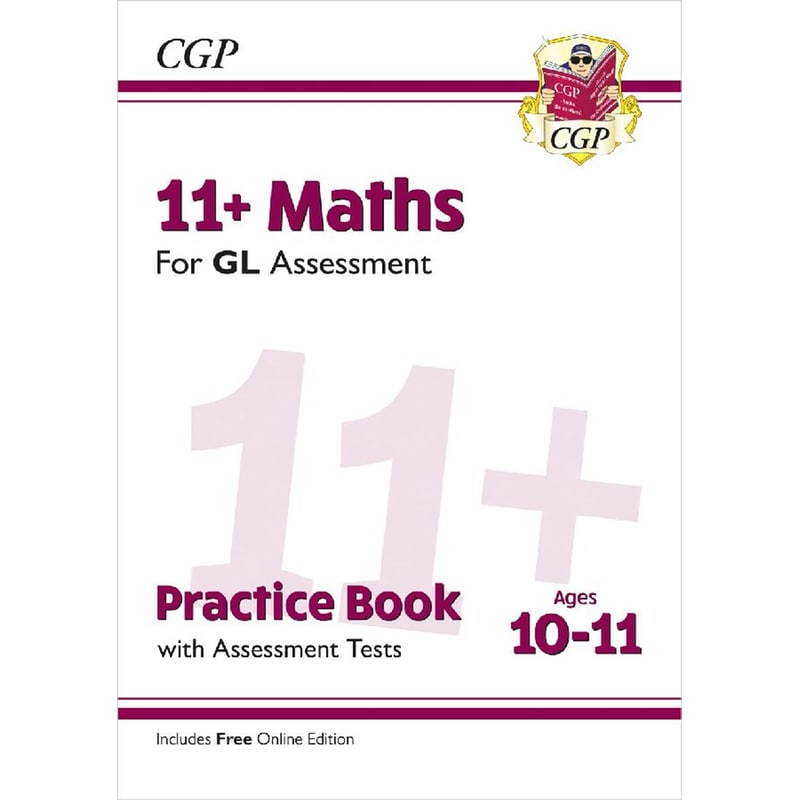 11+ GL Maths Practice Book Assessment Tests - Ages 10-11 (with Online Edition)