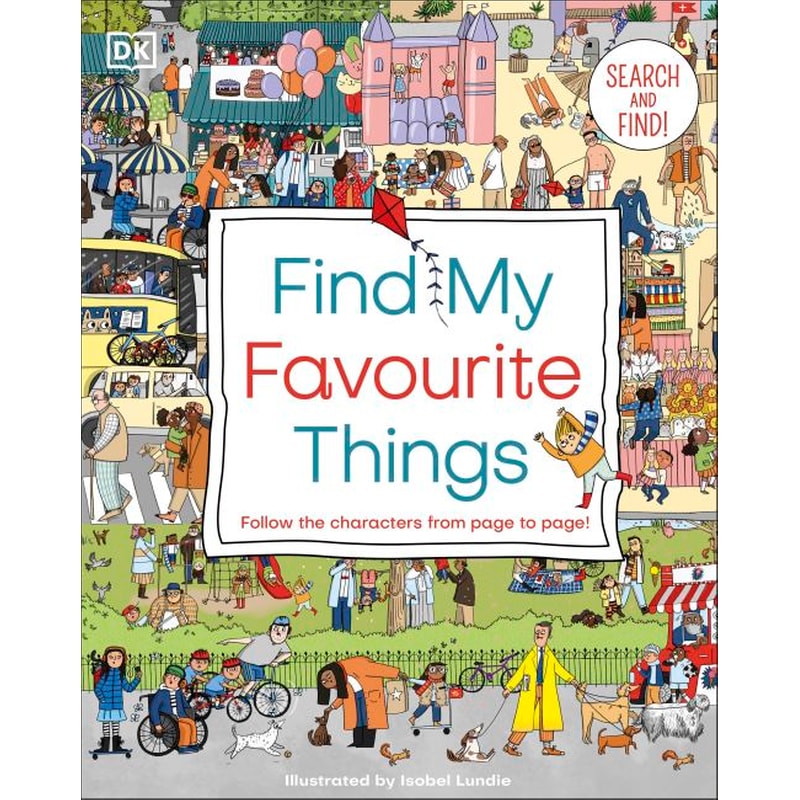 Find My Favourite Things : Search and find! Follow the characters from page to page!