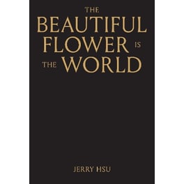 The Beautiful Flower is the World