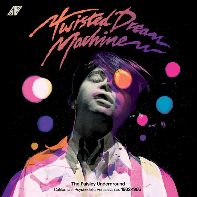 The Paisley Underground / Californias Psychedelic Renaissance: 1982-1986