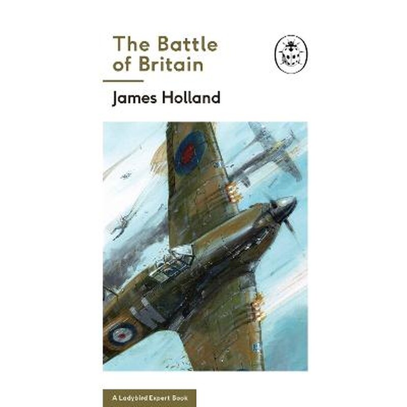 The Battle of Britain (A Ladybird Expert Book)