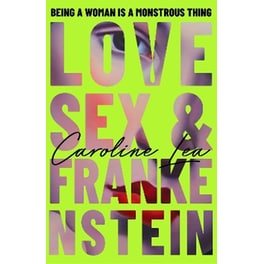 Love, Sex & Frankenstein
