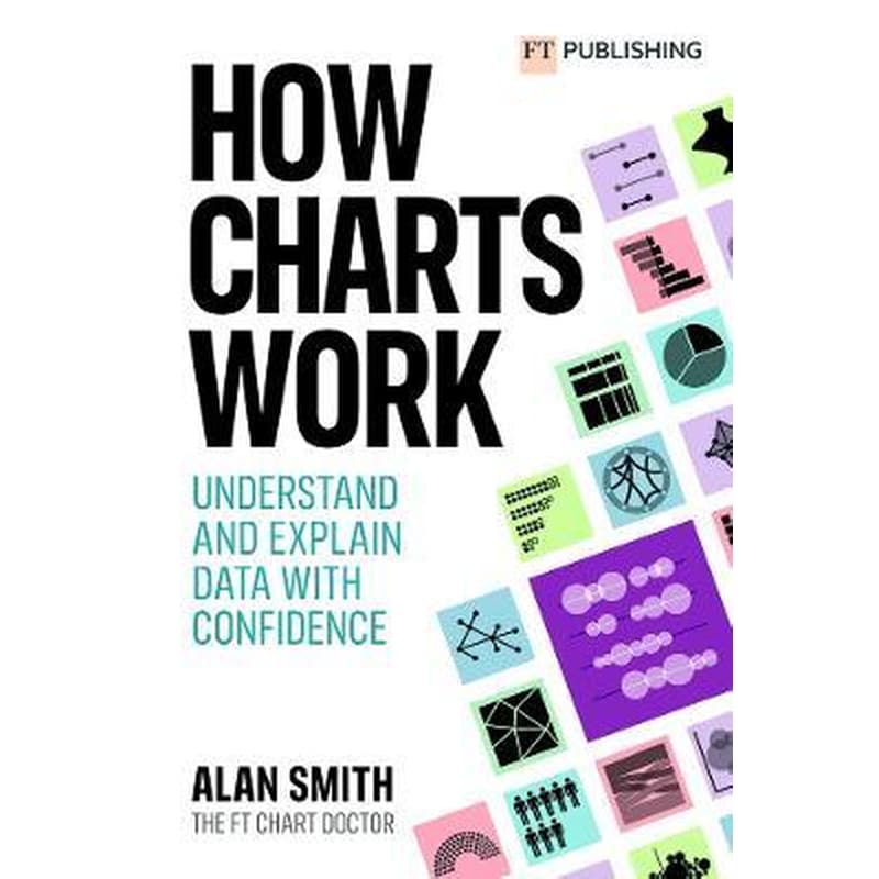 How Charts Work : Understand and explain data with confidence