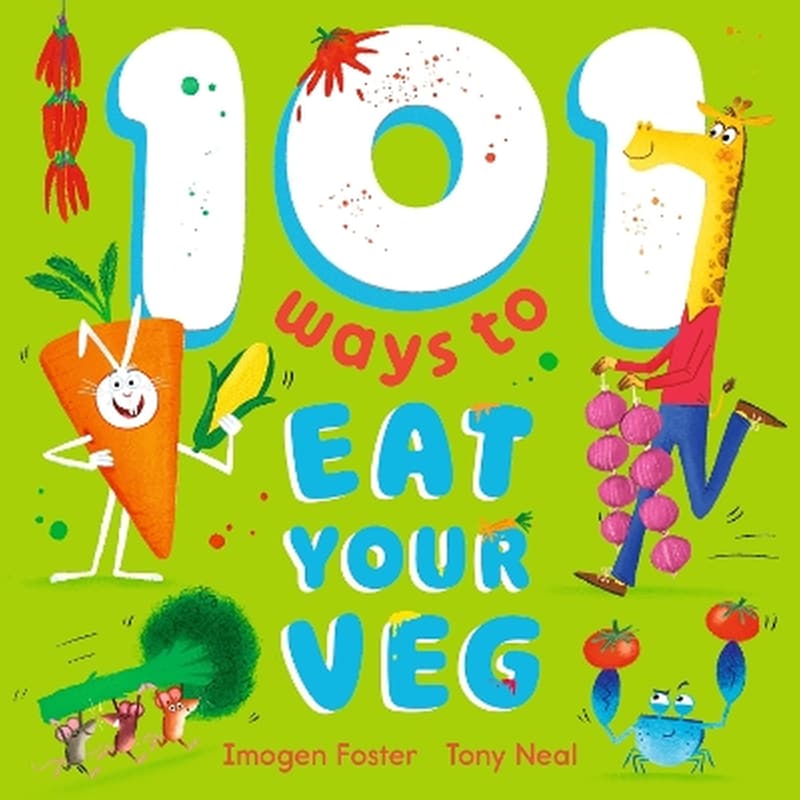 101 Ways to Eat Your Veg