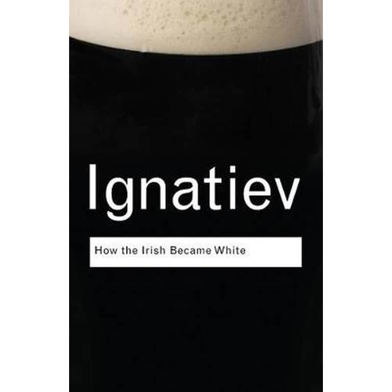 How the Irish Became White