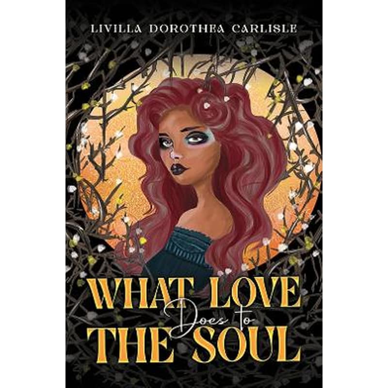 What Love Does to the Soul