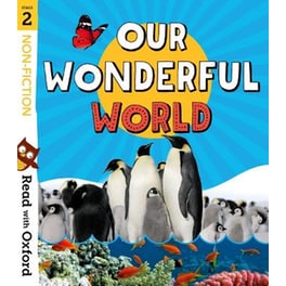 Read with Oxford: Stage 2: Non-fiction: Our Wonderful World