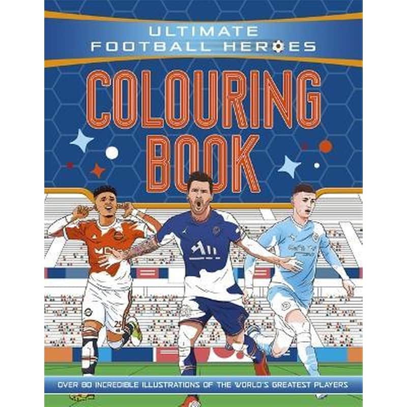 Ultimate Football Heroes Colouring Book (The No.1 football series) : Collect them all!