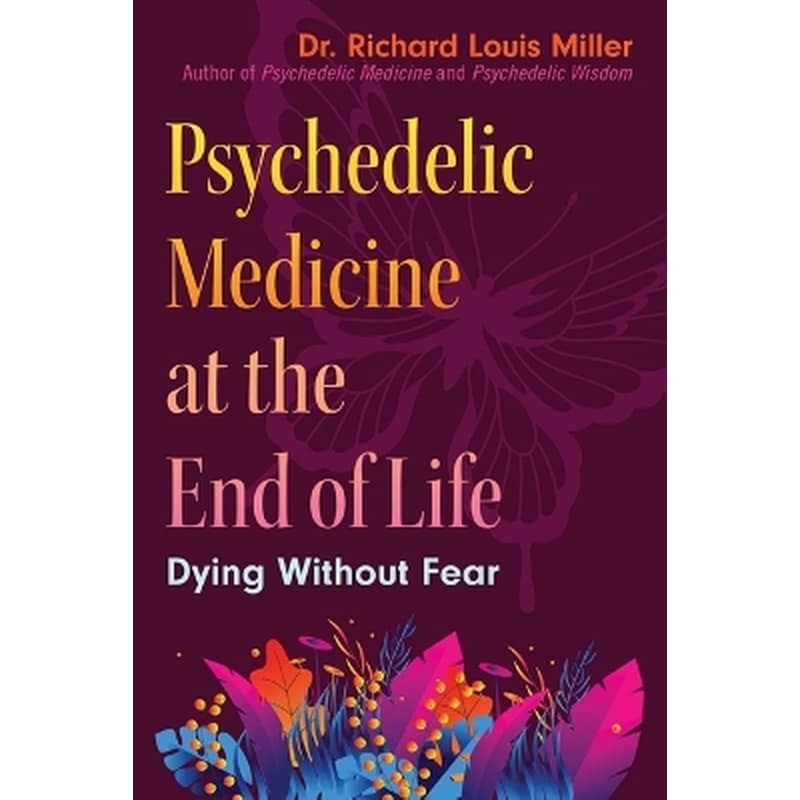 Psychedelic Medicine at the End of Life
