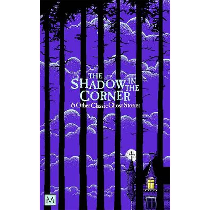 The Shadow in The Corner Other Classic Ghost Stories