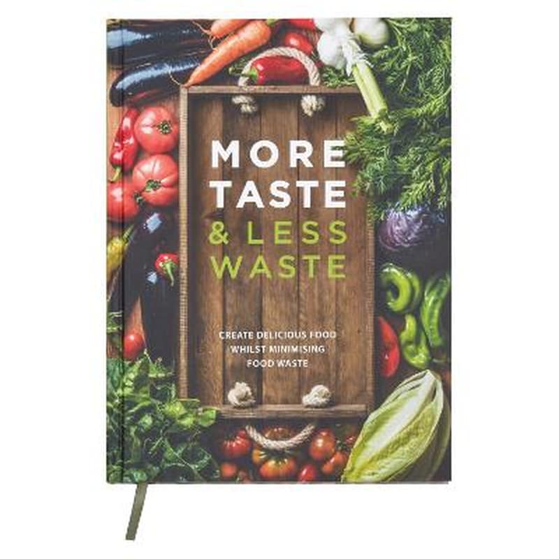 More Taste Less Waste Cookbook