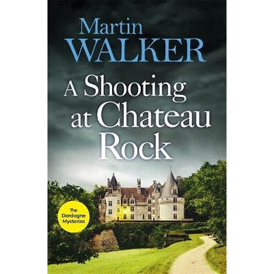 A Shooting at Chateau Rock : The Dordogne Mysteries 13 image 0