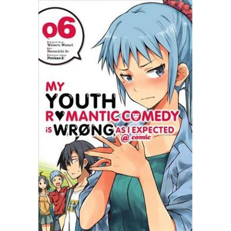 My Youth Romantic Comedy is Wrong As I Expected @ comic Vol. 6 (manga)