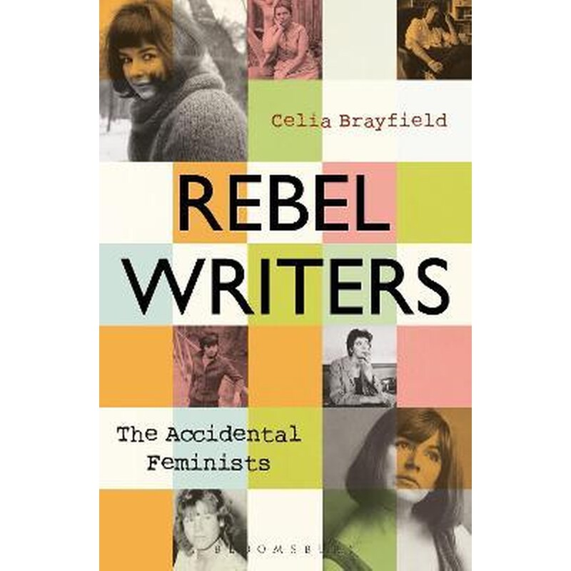 Rebel Writers: The Accidental Feminists