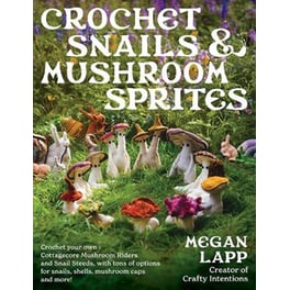 Crochet Snails and Mushroom Sprites
