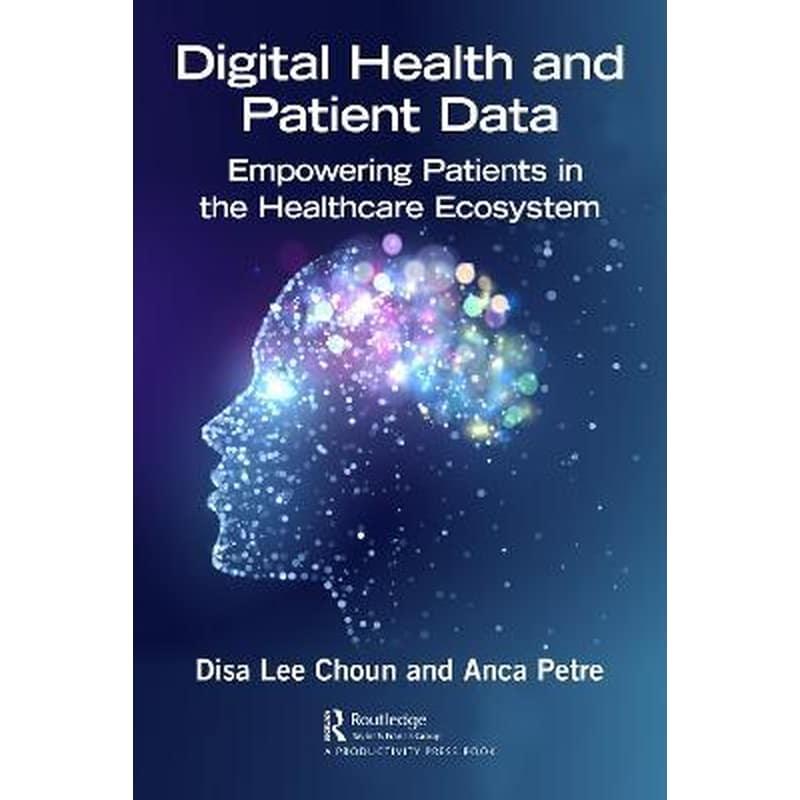 Digital Health and Patient Data : Empowering Patients in the Healthcare Ecosystem