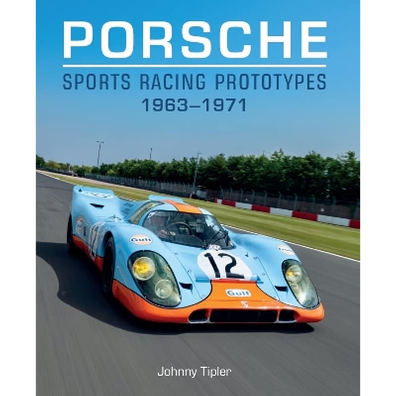 Porsche Sports Racing Prototypes 1963–1971