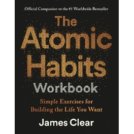 The Atomic Habits Workbook