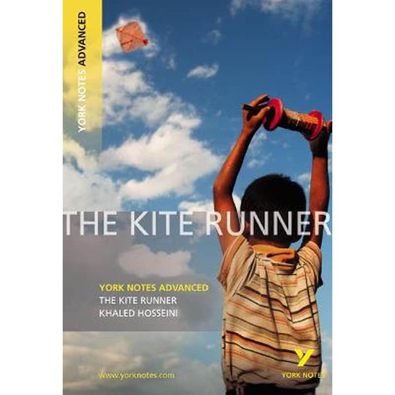 Kite Runner: York Notes Advanced everything you need to catch up, study and prepare for and 2023 and 2024 exams and assessments