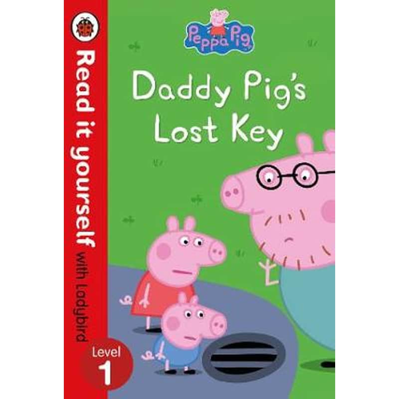 Peppa Pig- Daddy Pigs Lost Key - Read it yourself with Ladybird Level 1