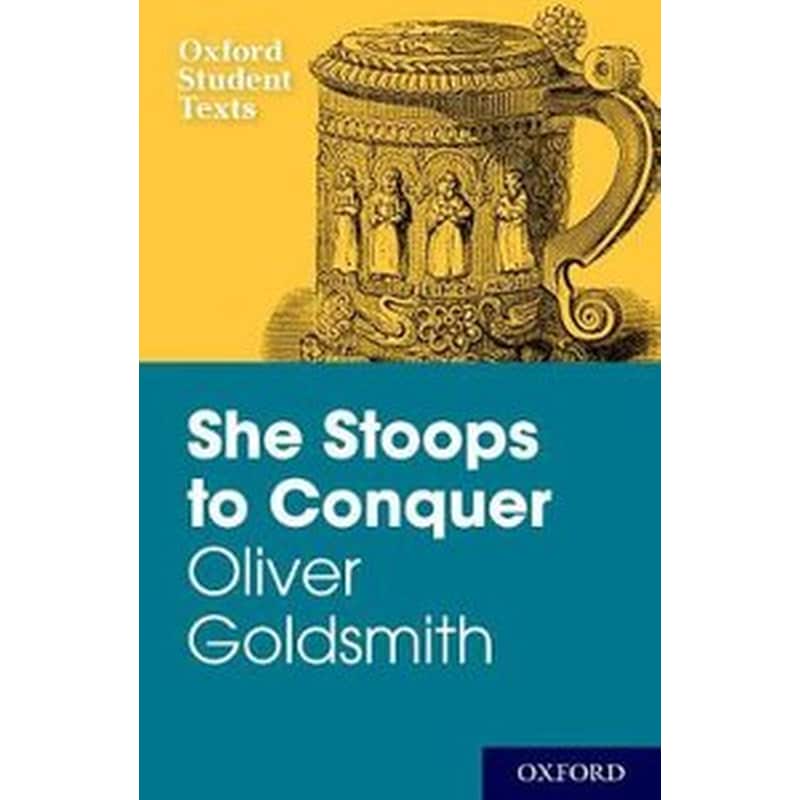 New Oxford Student Texts- Goldsmith- She Stoops to Conquer