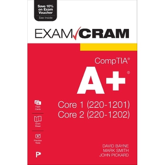 CompTIA A+ Core 1 (220-1201) and Core 2 (220-1202) Exam Cram - Mark ...