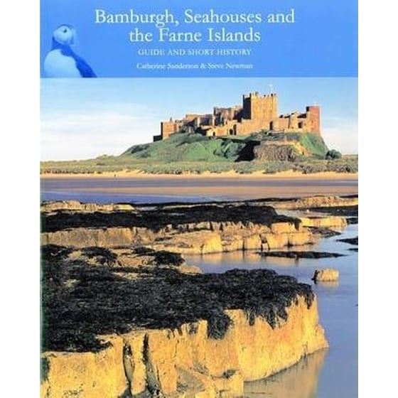Bamburgh, Seahouses and the Farne Islands : Guide and Short History image 0