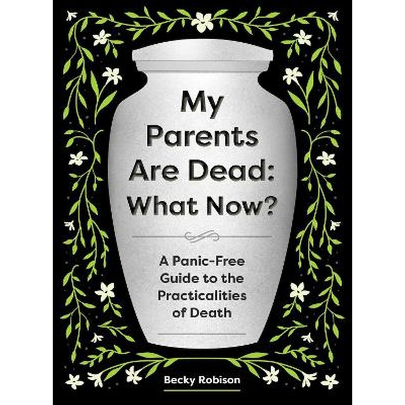 My Parents Are Dead: What Now?