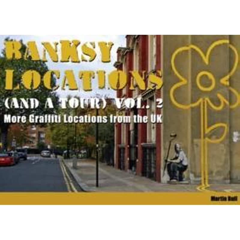 Banksy Locations (and a Tour), Vol. 2 : More Graffiti Locations from the UK