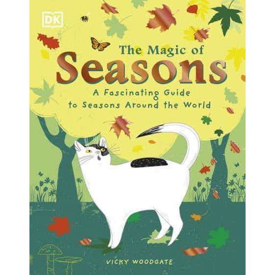 The Magic of Seasons : A Fascinating Guide to Seasons Around the World image 0