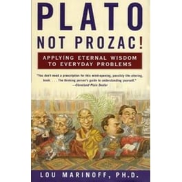 Plato, Not Prozac!