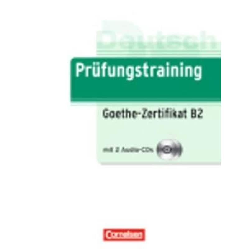 Prufungstraining DaF - Goethe-Zertifikat B2 - Ubungsbuch mit CDs (2)