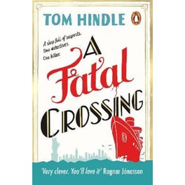 A Fatal Crossing : Agatha Christie meets Titanic in this unputdownable mystery