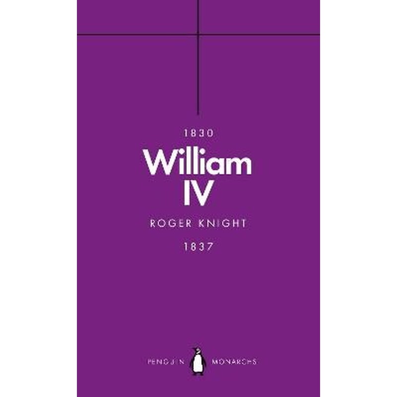 William IV (Penguin Monarchs)