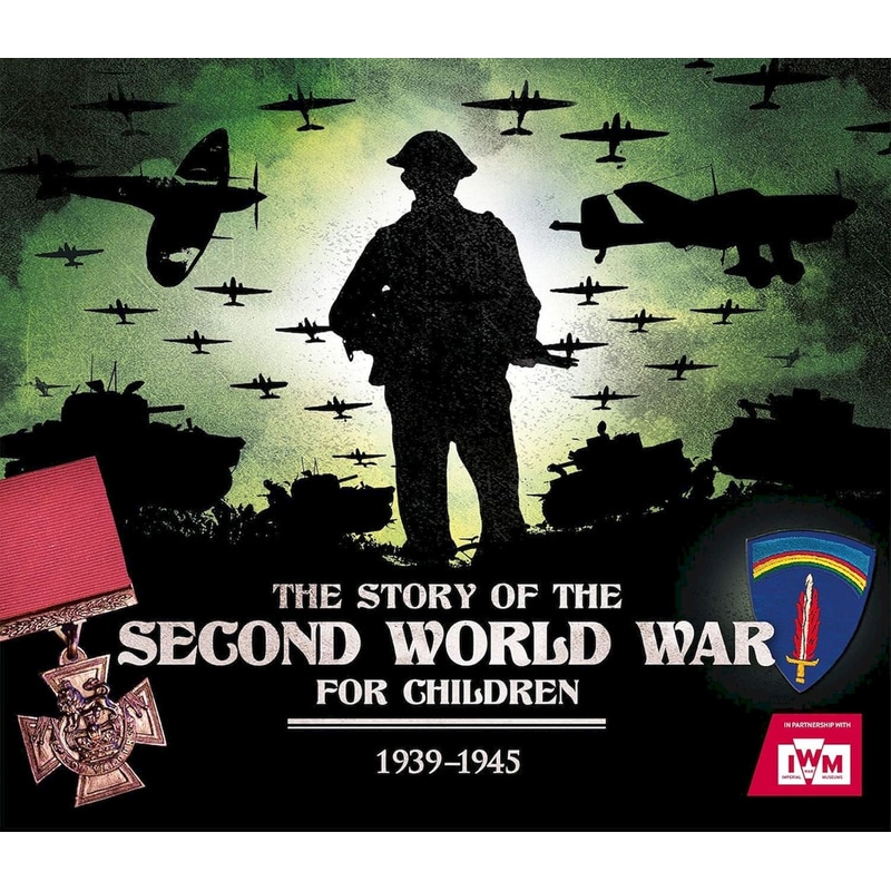The Story of the Second World War For Children