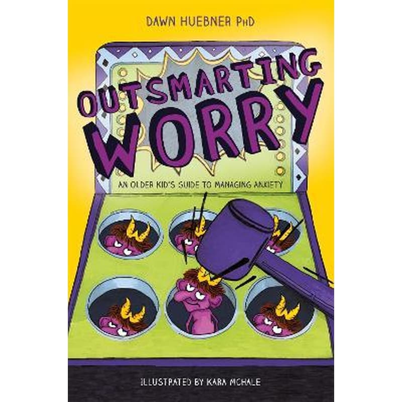 Outsmarting Worry : An Older Kids Guide to Managing Anxiety