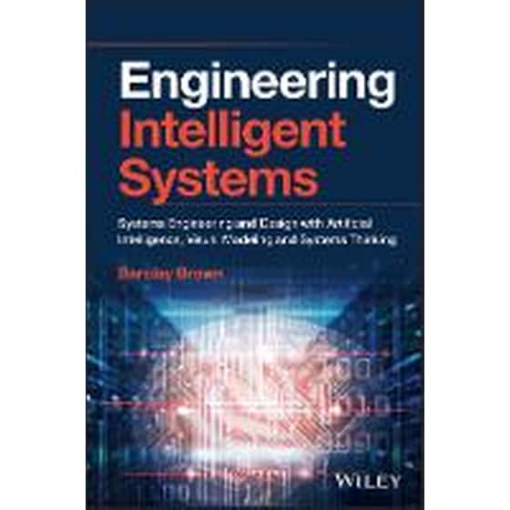 Engineering Intelligent Systems - Systems Engineering and Design with ArtificialIntelligence , Visual Modeling and Systems Thinking image 0
