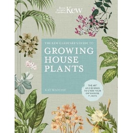 Kew Gardener's Guide to Growing House Plants