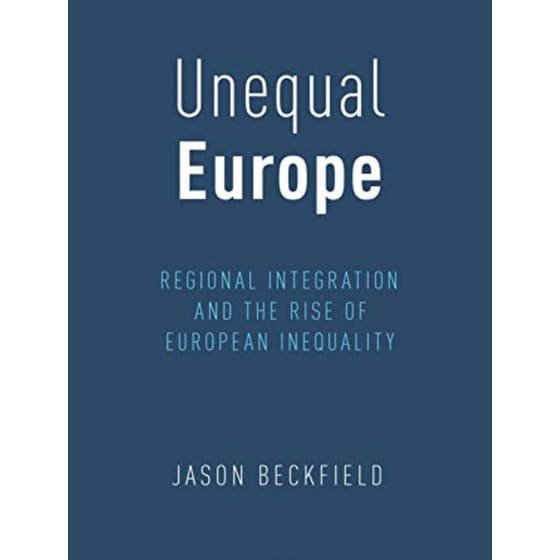 Unequal Europe: Regional Integration and the Rise of European Inequality image 0