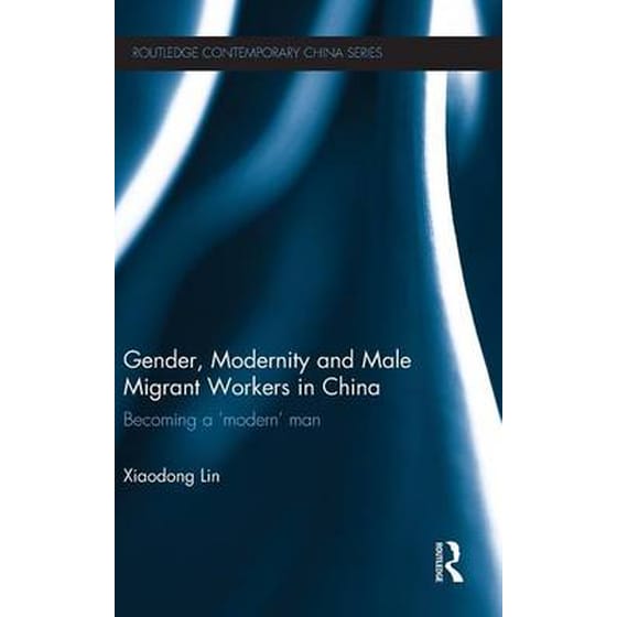 Gender, Modernity and Male Migrant Workers in China image 0
