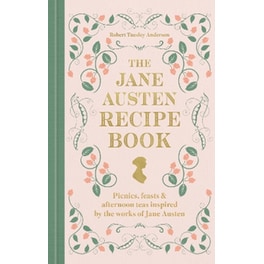 The Jane Austen Recipe Book