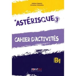 Asterisque 3 (B1) - Cahier d' activites
