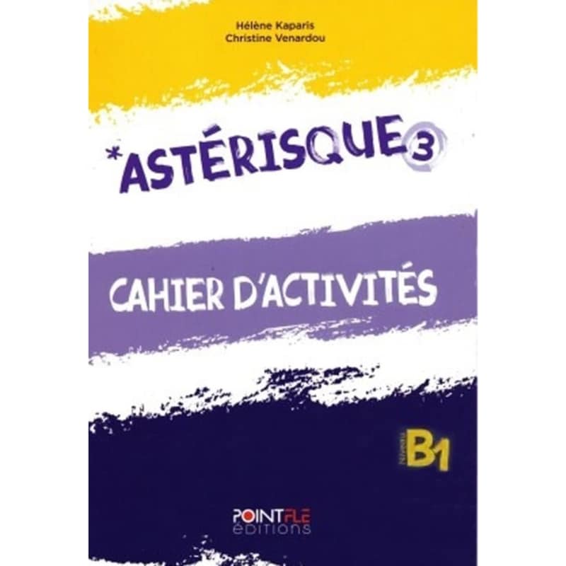 Asterisque 3 (B1) - Cahier d activites