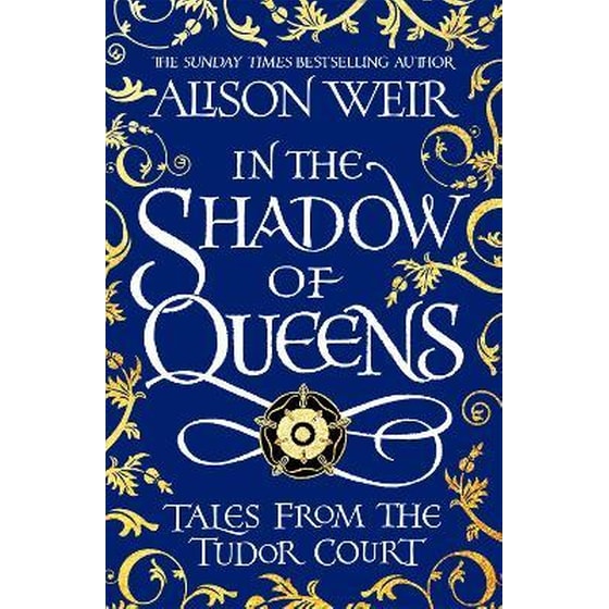 In the Shadow of Queens - Tales from the Tudor Court image 0
